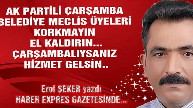 MECLİS ÜYELERİ KORKMAYIN EL KALDIRIN...     