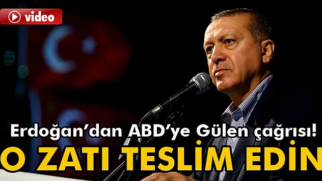 Erdoğan'dan ABD'ye: 'Fettullah Gülen'i teslim edin'