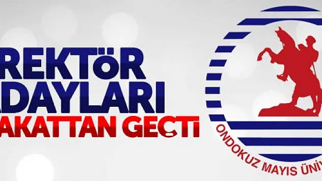 SAMSUN OMÜ REKTÖR ADAYLARI MÜLAKATTAN GEÇTİ