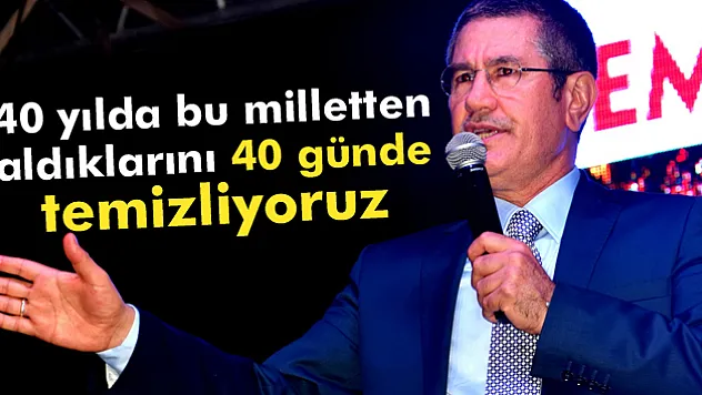 Canikli: '40 yılda bu milletten aldıklarını 40 günde temizliyoruz'