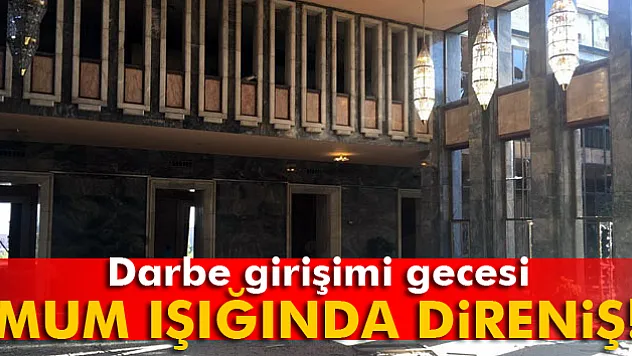 Darbe girişimi gecesi mum ışığında direniş