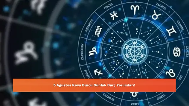 5 Ağustos Kova Burcu Günlük Burç Yorumları!