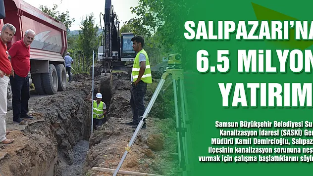 SASKİ'den Salıpazarı'na 6.5 milyon liralık alt yapı yatırımı