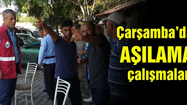 Çarşamba'da aşılama çalışmaları