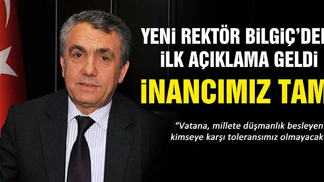  Rektör Bilgiç'ten ilk açıklama