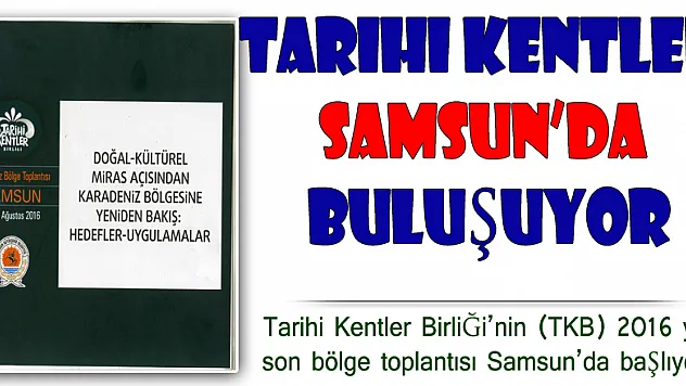 Tarihi kentler Samsun'da buluşuyor