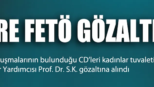 Eski rektör yardımcısına 'FETÖ' gözaltısı