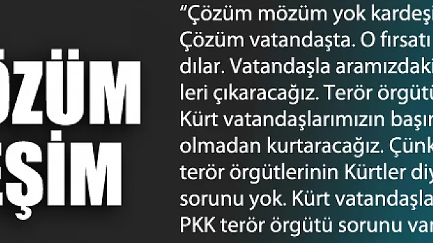Başbakan Binali Yıldırım: 'Çözüm mözüm yok kardeşim'