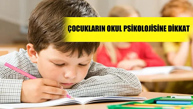 Çocukların okul psikolojisine dikkat