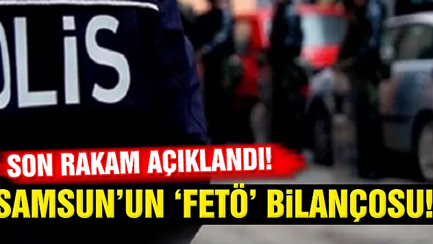 Samsun'da FETÖ'den tutuklu sayısı 439'a yükseldi