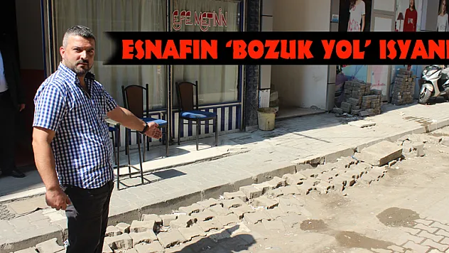 Esnafın 'Bozuk Yol' isyanı!
