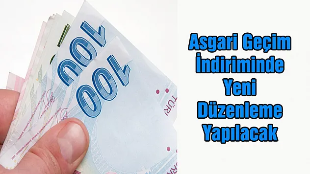 Asgari Geçim İndiriminde Yeni Düzenleme Yapılacak
