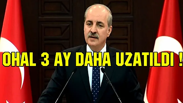 OHAL 3 ay daha uzatılıyor!