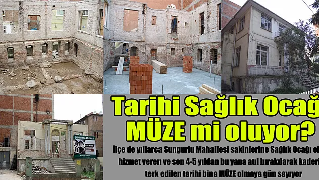 Tarihi Sağlık Ocağı MÜZE mi oluyor?