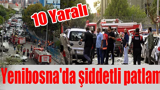 Yenibosna'da şiddetli patlama: 10 yaralı