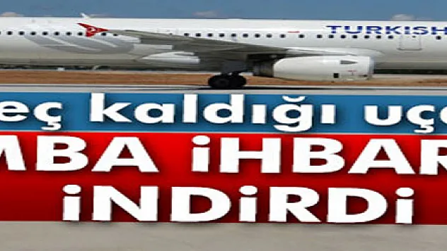 Uçak saatini kaçırdı, bomba ihbarı yaptı