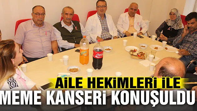 Aile Hekimleri ile 'Meme Kanseri' konuşuldu