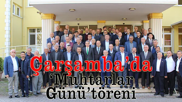 Çarşamba'da 'Muhtarlar Günü' töreni