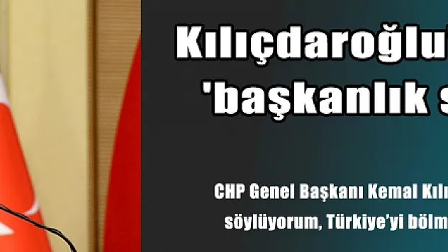 Kılıçdaroğlu'ndan Bahçeli'ye 'başkanlık sistemi' çağrısı