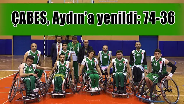 ÇABES, Aydın'a yenildi: 74-36