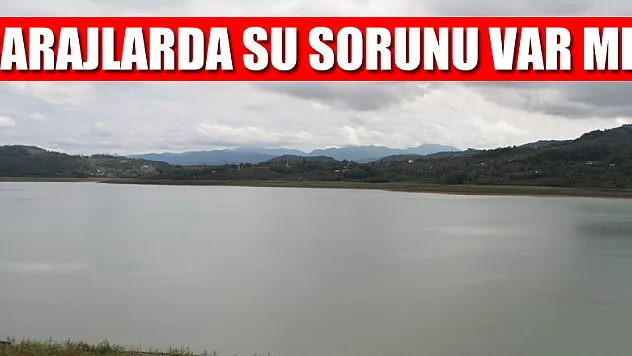 Samsun'daki barajların doluluk oranı yüzde 79.67