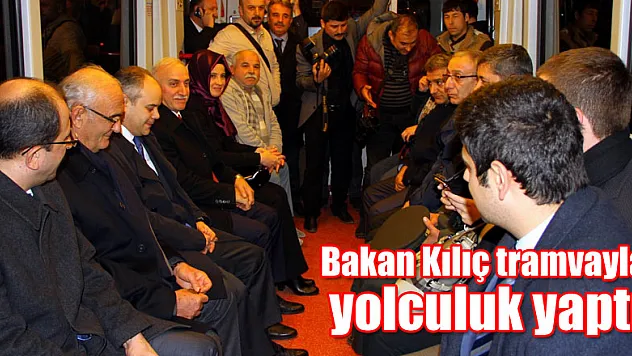 Bakan Kılıç tramvayla yolculuk yaptı
