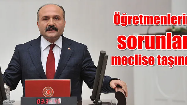 Öğretmenlerin sorunları meclise taşındı