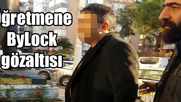 Öğretmene ByLock gözaltısı