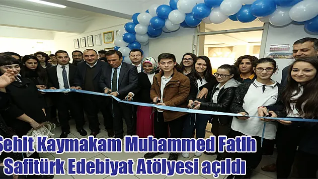 Şehit Kaymakam Muhammed Fatih Safitürk Edebiyat Atölyesi açıldı