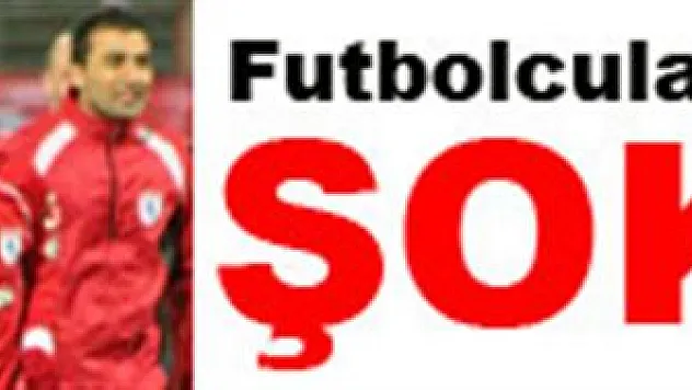 Futbolculara yönetim şoku