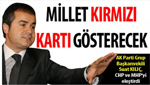 'Millet kırmızı kartı gösterecek'