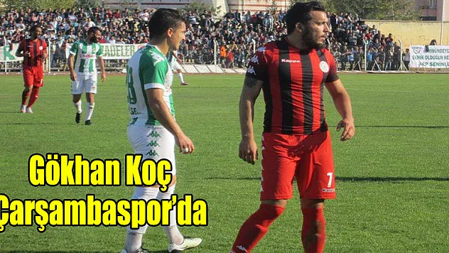 Gökhan Koç Çarşambaspor'da