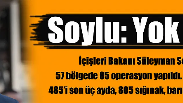 Soylu: Yok edeceğiz