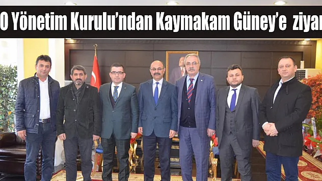 Çarşamba TSO Yönetim Kurulu'ndan Kaymakam Güney'e  ziyaret