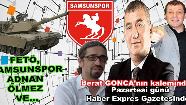 FETÖ, Samunspor, Adnan Ölmez ve Uzun'un açıklaması