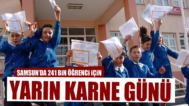 Samsun'da 241 bin öğrenci karne alacak