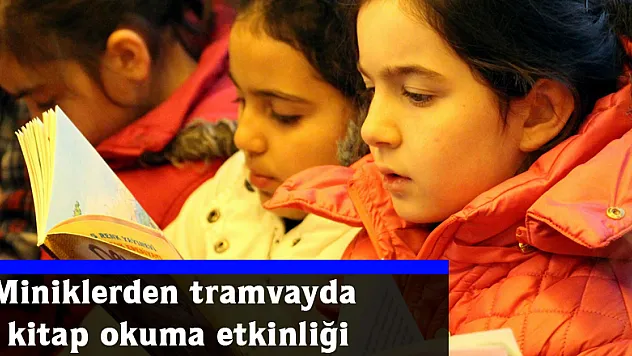 Miniklerden tramvayda kitap okuma etkinliği