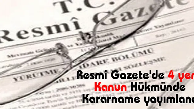 Resmi Gazete'de 4 yeni Kanun Hükmünde Kararname yayımlandı