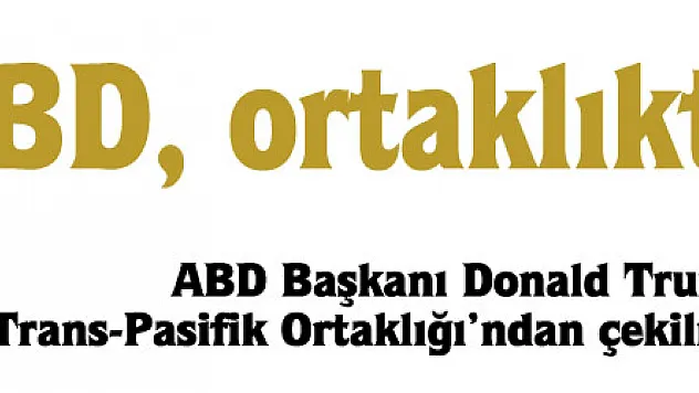 ABD, ortaklıktan ayrıldı