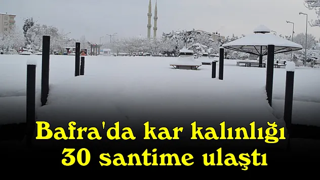Bafra'da kar kalınlığı 30 santime ulaştı
