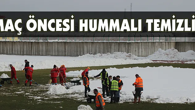 MAÇ ÖNCESİ HUMMALI TEMİZLİK