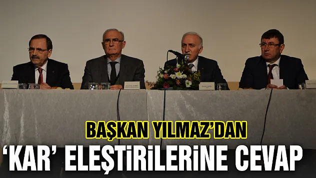 Başkan Yılmaz'dan 'KAR' eleştirilerine cevap
