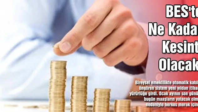 BES'te Ne Kadar Kesinti Olacak?