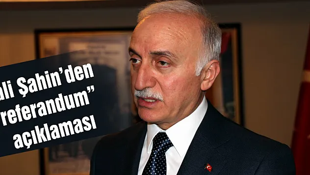 Vali Şahin'den 'referandum' açıklaması