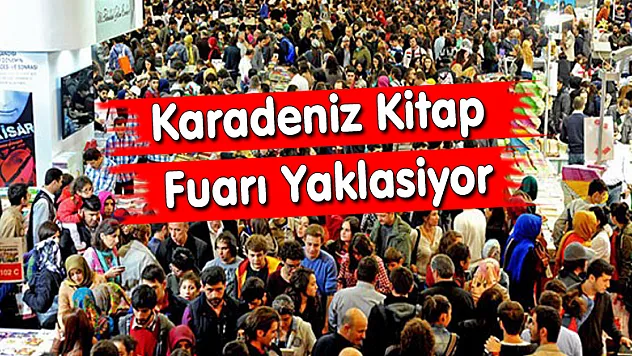 KARADENİZ 3. KİTAP FUARI YAKLAŞIYOR
