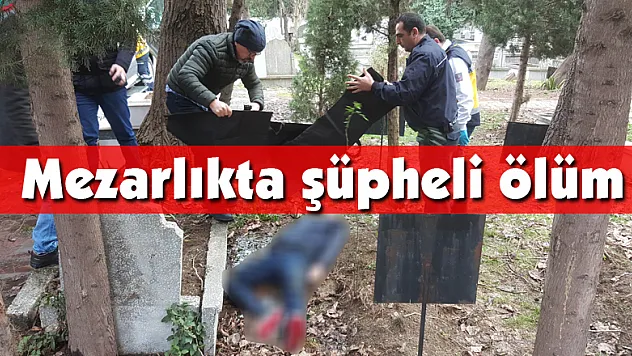 Mezarlıkta şüpheli ölüm
