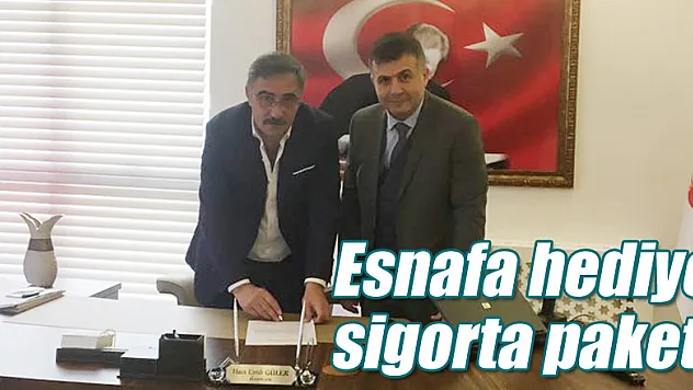 Esnafa hediye sigorta paketi