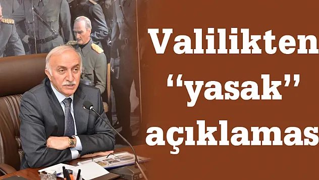 Valilikten 'yasak' açıklaması