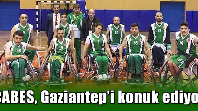 ÇABES, Gaziantep'i konuk ediyor