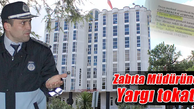 Zabıta Müdürüne Yargı tokatı